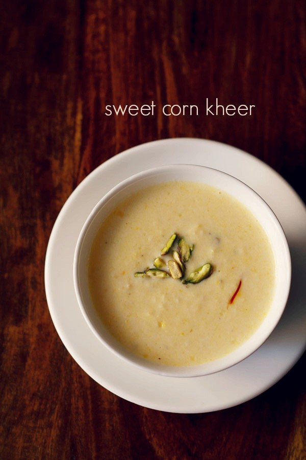 Sweet Corn Kheer Recipe | Makai Kheer Recipe | Corn Kheer Recipe