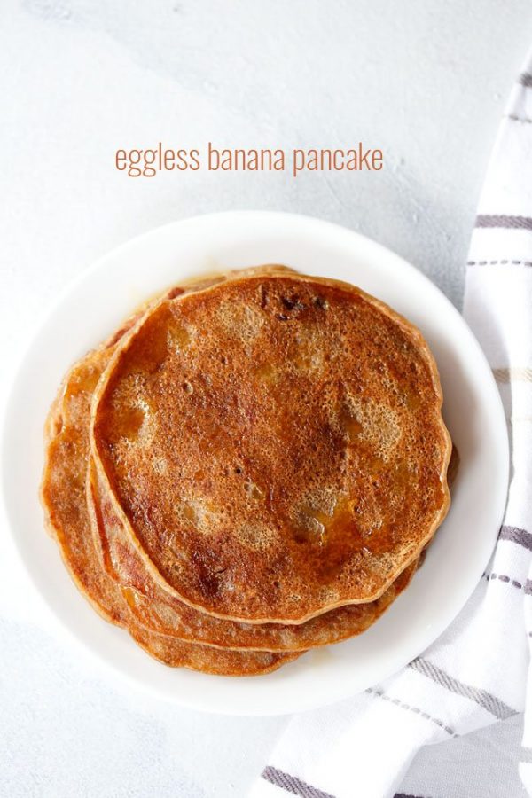 Eggless Banana Pancakes Recipe Healthy And Vegan 6986